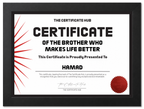 BROTHER WHO MAKES LIFE BETTER